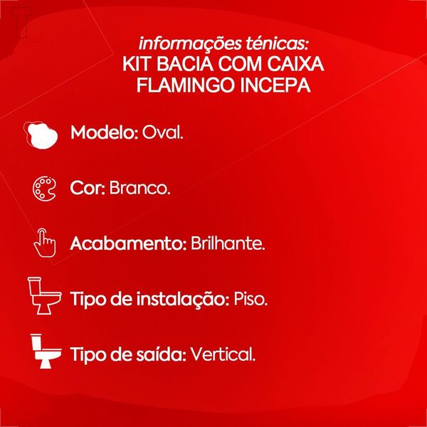 kit_de_bacia_com_caixa_acoplada_e_assento_flamingo_incepa_bra_1571384688_04ec_600x600.jpg Kit De Bacia Com Caixa Acoplada E Assento Flamingo Incepa Branco - Imagem 9